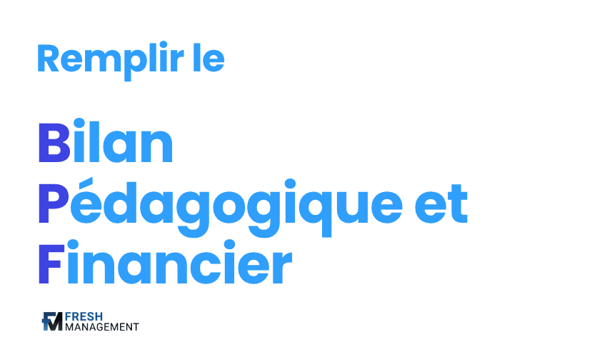 remplir bilan pedagogique financier