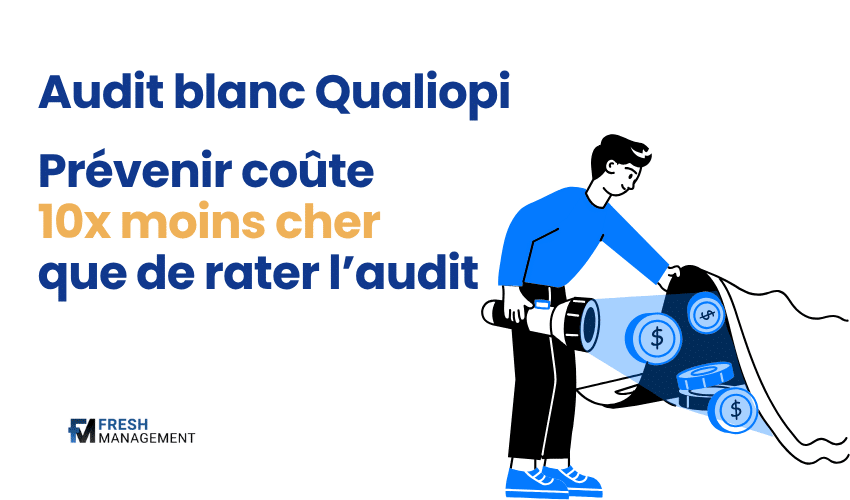 Audit blanc Qualiopi : prévenir coûte 10x moins cher