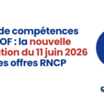 Blocs de compétences sur EDOF : la nouvelle obligation du 11 juin 2026 pour les offres RNCP