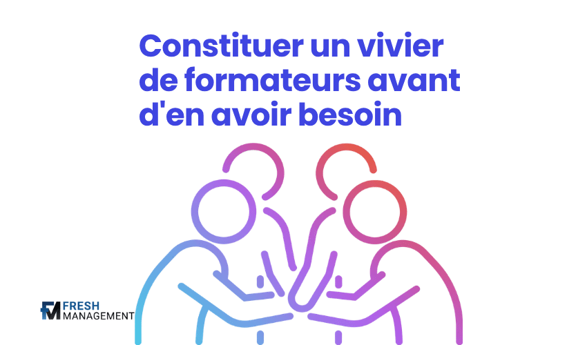 Constituer un vivier de formateurs