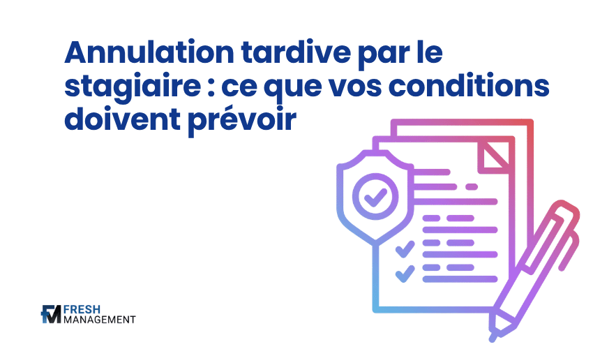 Annulation tardive par le stagiaire