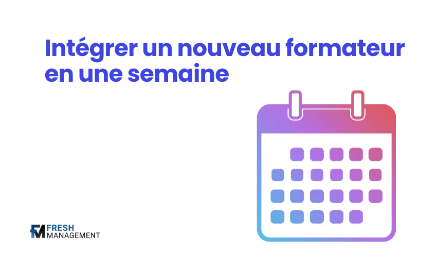 Intégrer un nouveau formateur en une semaine