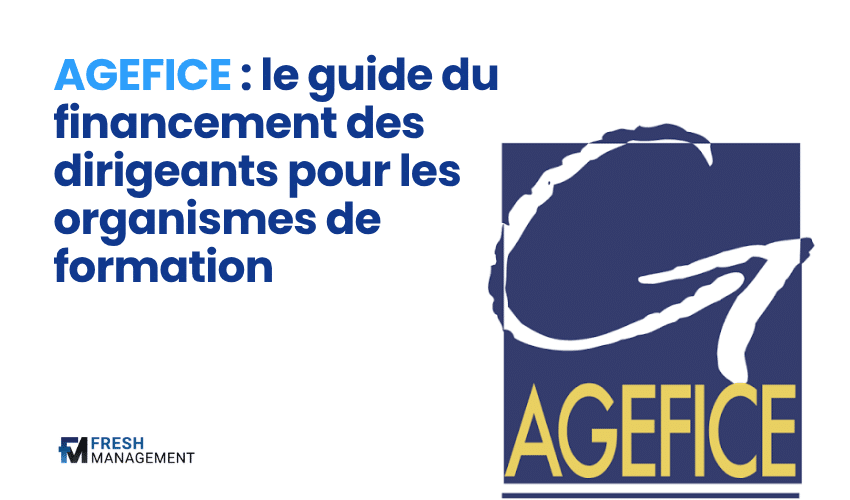 AGEFICE : le guide du financement des dirigeants pour les organismes de formation